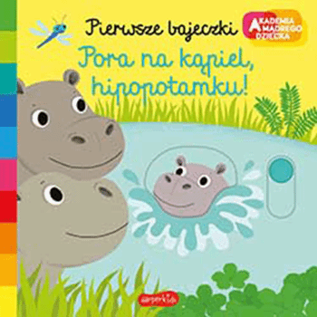 HARPERCOLLINS,książeczka dla dzieci, pierwsze bajeczki Pora na kąpiel, hipopotamku,przód